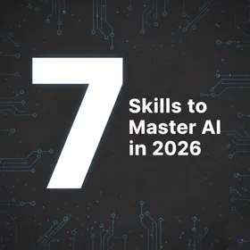 7 Skills to Master AI in 2026