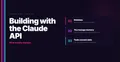Building with the Claude API: What Actually Changes