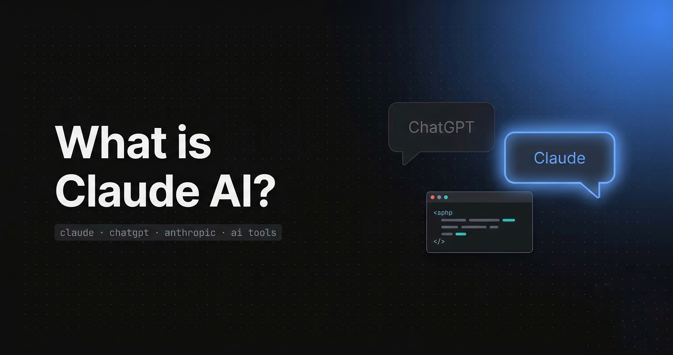 What is Claude AI — comparison with ChatGPT, Anthropic models explained